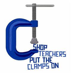 Bold blue C-clamp with threaded screw and playful text 'SHOP TEACHERS PUT THE CLAMPS ON' below.