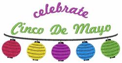 Text that says 'celebrate' and 'Cinco De Mayo' with colorful accents, paired with five festive lanterns.