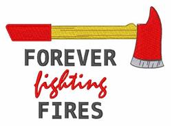 Applique fire axe with bold red head and yellow handle, featuring the text 'FOREVER fighting FIRES' in vibrant colors.