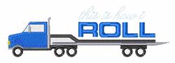 Playful flatbed truck design with bold lettering 'this is how I ROLL' in light colors on a blue truck.