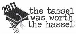 Whimsical graduation cap with tassel and diploma, featuring the text 'the tassel was worth the hassel!' and year '2011'.