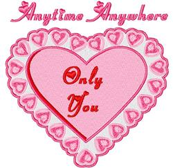 Colorful heart shape featuring a pink scalloped heart, bold red text 'Only You', and the playful phrase 'Anytime Anywhere'.
