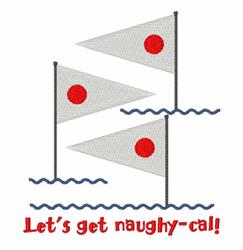 Nautical flags with red circular symbols and playful text 'Let’s get naughty-cal!' over blue waves. Perfect for a vacation th