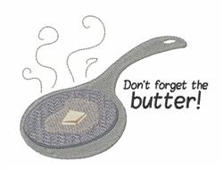 Gray pan with butter in the center, whimsical steam swirls, and playful text 'Don't forget the butter!'
