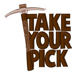 Playful pickaxe design alongside 'TAKE YOUR PICK' in bold, rich brown tones, ideal for casual items.