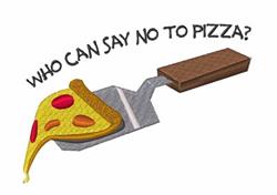 Playful pizza slice with pepperoni on a metallic spatula, featuring bold text 'WHO CAN SAY NO TO PIZZA?'