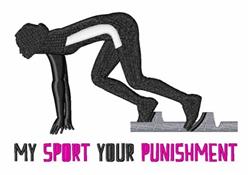 Stylized silhouette of a runner in starting blocks, with bold 'MY SPORT YOUR PUNISHMENT' text. Dynamic sports energy.