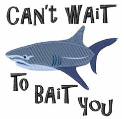 Playful shark in blue with a fun expression and text 'CAN'T WAIT TO BAIT YOU' in black. Humorous marine design.