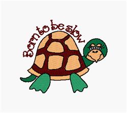 Cartoon turtle with a patterned brown shell and green limbs, with 'Born to be slow' text above.
