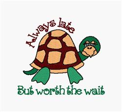 Playful turtle with a patterned shell in earthy tones, featuring the phrase 'Always late but worth the wait.'