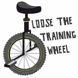Playful unicycle with a black seat and a yellow-gray wheel; features humorous text 'LOOSE THE TRAINING WHEEL'.