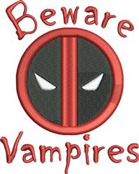 Beware Vampires - 5x7 vampire detailed embroidery design for Costume Accessories