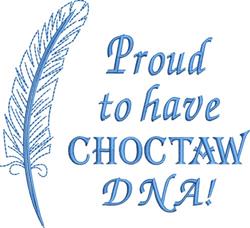 Playful design featuring light blue text 'Proud to have CHOCTAW DNA!' with a stylized feather, highlighting cultural pride.
