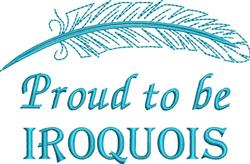 Modern text 'Proud to be IROQUOIS' with stylish feather motif in soothing teal tones.