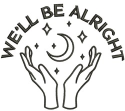 Minimalistic hands cradling a crescent moon and stars with 'WE'LL BE ALRIGHT' text above in a bold font.