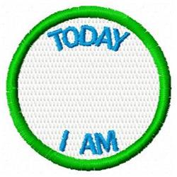Circular patch with a green border and white background featuring cheerful text 'TODAY I AM' in playful blue font.