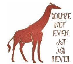 Playful silhouette of a reddish-brown giraffe beside whimsical text 'YOU'RE NOT EVEN AT MY LEVEL'.
