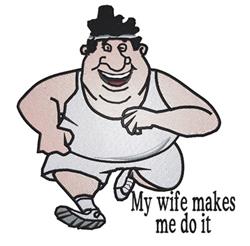 Cartoonish male character running in a tank top and hat, featuring playful text 'My wife makes me do it'.