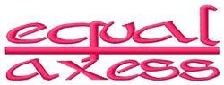 Stylized text 'equal' and 'access' in vibrant pink, showcasing a modern, bold design ideal for machine embroidery.