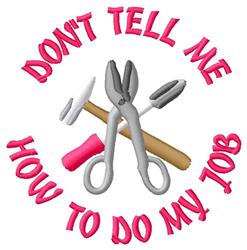 Playful tools circle featuring pliers, scissors, hammer, and thread spool with bold text 'DON'T TELL ME HOW TO DO MY JOB'.