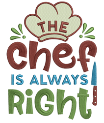Playful chef hat with vibrant 'THE CHEF IS ALWAYS RIGHT' text in green and brown, accented by a kitchen knife.