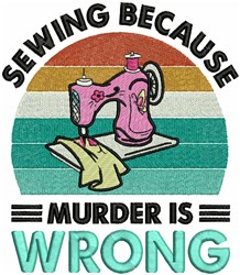 wrong detailed machine digital embroidery - Murder Is Wrong perfect for kitchen aprons