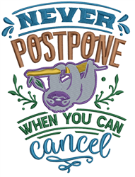 Never Postpone - 4x4 postpone detailed machine embroidery design for Sweatshirts