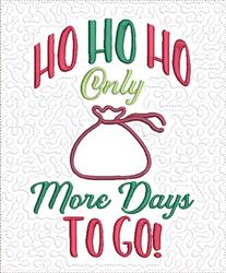 Quilting gift sack with 'HO HO HO Only More Days TO GO!' in colorful red and green letters, festive and playful.
