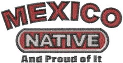 Bold text-based embroidery design featuring 'MEXICO NATIVE' and 'And Proud of It' in striking red, black, and gray colors.