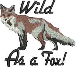 Detailed fox in reddish-brown and white fur with bold text 'Wild As a Fox!' in a realistic embroidery style.