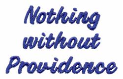 Text embroidery featuring 'Nothing without Providence' in textured navy blue on a plain background.