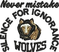 Stylized wolf's face in brown and tan tones with black outlines, surrounded by bold text stating 'Never mistake SILENCE FOR I