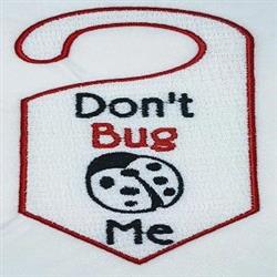 bug FSL lace machine embroidery - Dont Bug Me perfect for Funny Notifications