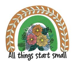 All Things Start Small