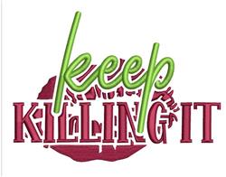 Bold text phrase 'keep KILLING IT' in vibrant green and deep red on a dynamic background shape.