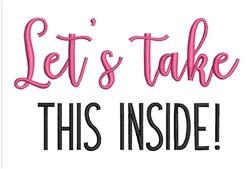 Playful text design 'Let's take this inside!' in vibrant pink and bold black, perfect for casual gatherings.