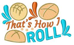 Playful applique design featuring three light-colored bread rolls and vibrant text 'That's How I ROLL' in blue and orange.