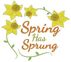 Whimsical yellow daffodils with green leaves, featuring the phrase 'Spring Has Sprung' in colorful embroidery.