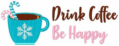 Drink Coffee Be Happy
