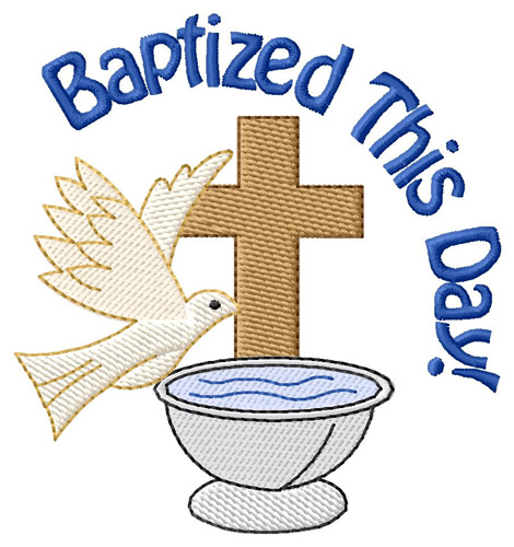 Baptized this day embroidery designs machine embroidery designs at Baptized this day embroidery designs machine embroidery designs at