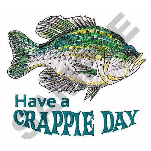 HAVE A CRAPPIE DAY Embroidery Design