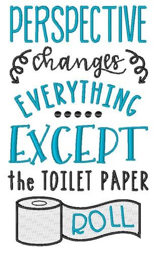 Perspective Changes Everything Perspective Changes Everything