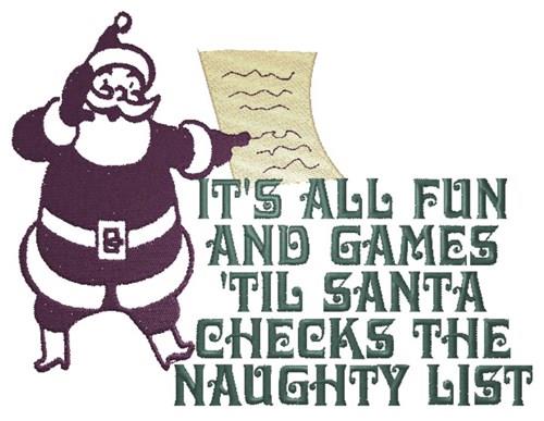 It's All Fun And Games Until Santa Checks The Naughty List Christmas Filled  Machine Embroidery Design Digitized Pattern