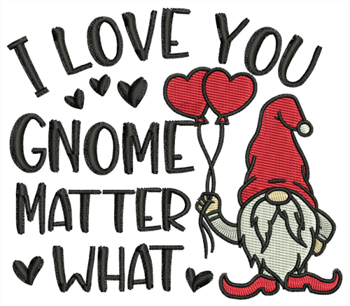 I Love You Gnome Matter What