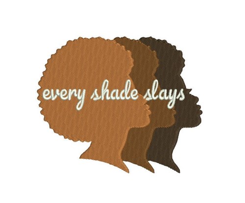 Every Shade Slays 