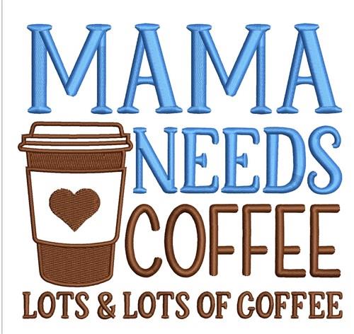 Mama Needs Coffee Embroidery Design