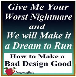 Intermediate Level - How To Make A Bad Design Good