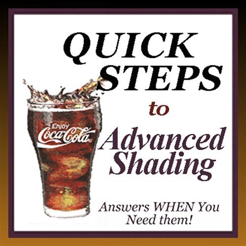 Quick Steps to Advanced Shading Quick Steps to Advanced Shading