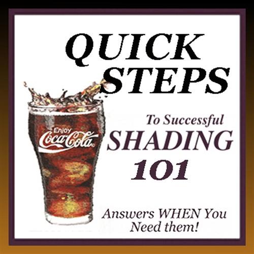 Quick Steps to Shading 101 Quick Steps to Shading 101